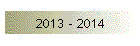 2013 - 2014