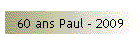 60 ans Paul - 2009