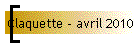 Claquette - avril 2010