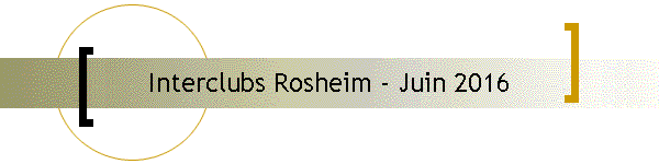 Interclubs Rosheim - Juin 2016