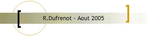R.Dufrenot - Aout 2005