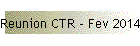 Reunion CTR - Fev 2014